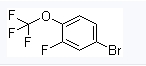 CAS:105529-58-6	1-溴-3-氟-4-(三氟甲氧基)苯 4-溴-α,α,α-2-三氟苯甲醚	4-Bromo-2-Fluoro-1-(Trifluoromethoxy)Benzene