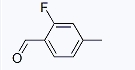 CAS:146137-80-6	2-氟-4-甲基苯甲醛	2-Fluoro-4-Methylbenzaldehyde