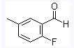 CAS:93249-44-6	2-氟-5-甲基苯甲醛	2-Fluoro-5-Methylbenzaldehyde